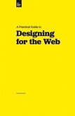 Practical Guide to Designing for the Web (eBook, ePUB) Practical Guide to Designing for the Web (eBook, ePUB)