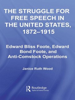 The Struggle for Free Speech in the United States, 1872-1915 (eBook, ePUB) - Wood, Janice Ruth