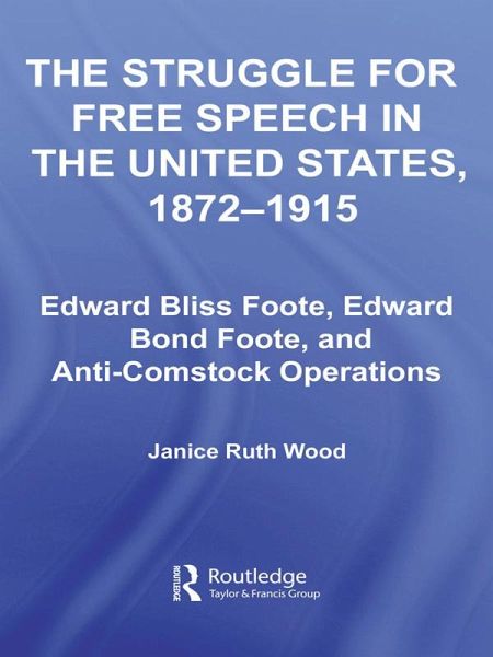 The Struggle for Free Speech in the United States, 1872-1915 (eBook, ePUB)