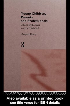 Young Children, Parents and Professionals (eBook, ePUB) - Henry, Margaret