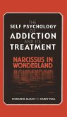 The Self Psychology of Addiction and its Treatment (eBook, ePUB)