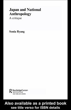 Japan and National Anthropology: A Critique (eBook, PDF) - Ryang, Sonia