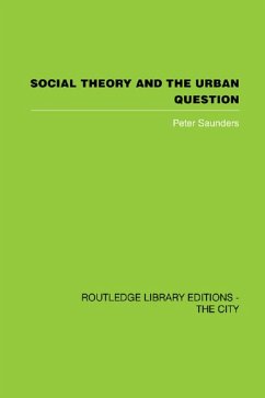 Social Theory and the Urban Question (eBook, PDF) - Saunders, Peter