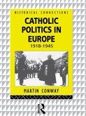 Catholic Politics in Europe, 1918-1945 (eBook, ePUB)