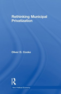Rethinking Municipal Privatization (eBook, ePUB) - Cooke, Oliver D.