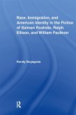 Race, Immigration, and American Identity in the Fiction of Salman Rushdie, Ralph Ellison, and William Faulkner (eBook, ePUB)