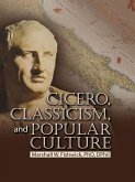 Cicero, Classicism, and Popular Culture (eBook, PDF)