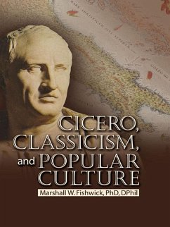 Cicero, Classicism, and Popular Culture (eBook, PDF) - Fishwick, Marshall