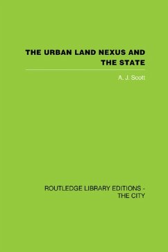 The Urban Land Nexus and the State (eBook, ePUB) - Scott, A. J.