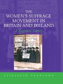 The Women's Suffrage Movement in Britain and Ireland (eBook, ePUB)