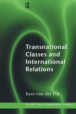 Transnational Classes and International Relations (eBook, ePUB) - Pijl, Kees Van Der