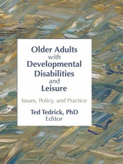 Older Adults With Developmental Disabilities and Leisure (eBook, PDF) - Tedrick, Ted