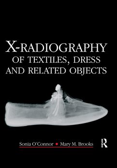 X-Radiography of Textiles, Dress and Related Objects (eBook, PDF) - O'Connor, Sonia; Brooks, Mary
