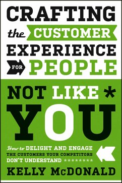 Crafting the Customer Experience For People Not Like You (eBook, PDF) - McDonald, Kelly