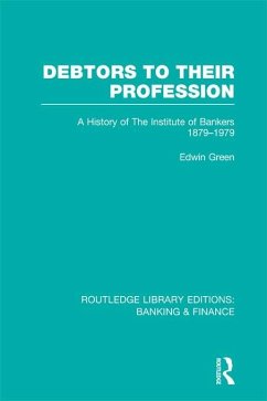 Debtors to their Profession (RLE Banking & Finance) (eBook, ePUB) - Green, Edwin