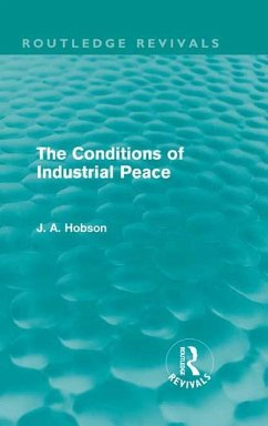 The Conditions of Industrial Peace (Routledge Revivals) (eBook, ePUB) - Hobson, J. A.
