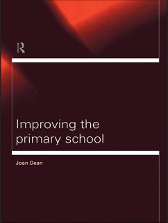 Improving the Primary School (eBook, PDF) - Dean, Mrs Joan; Dean, Joan