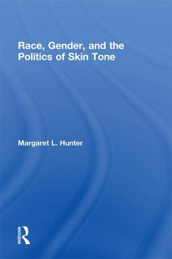 Race, Gender, and the Politics of Skin Tone (eBook, ePUB) - Hunter, Margaret L.
