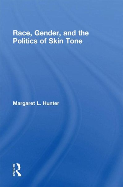Race, Gender, and the Politics of Skin Tone (eBook, ePUB) Race, Gender, and the Politics of Skin Tone (eBook, ePUB)