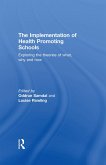 The Implementation of Health Promoting Schools (eBook, ePUB) The Implementation of Health Promoting Schools (eBook, ePUB)
