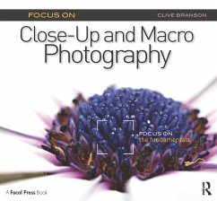 Focus On Close-Up and Macro Photography (Focus On series) (eBook, ePUB) - Branson, Clive