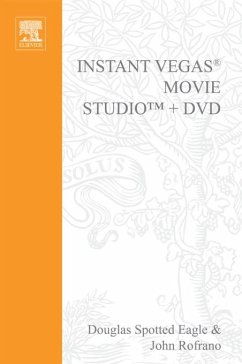 Instant Vegas Movie Studio +DVD (eBook, PDF) - Spotted Eagle, Douglas