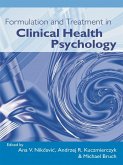 Formulation and Treatment in Clinical Health Psychology (eBook, ePUB) Formulation and Treatment in Clinical Health Psychology (eBook, ePUB)