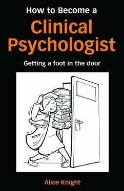 How to Become a Clinical Psychologist (eBook, PDF) - Knight, Alice