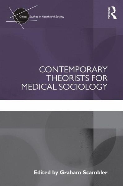 Contemporary Theorists for Medical Sociology (eBook, PDF) Contemporary Theorists for Medical Sociology (eBook, PDF)