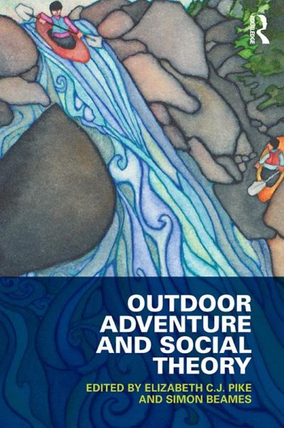 Outdoor Adventure and Social Theory (eBook, PDF) Outdoor Adventure and Social Theory (eBook, PDF)