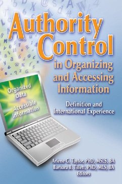 Authority Control in Organizing and Accessing Information (eBook, PDF) - Tillett, Barbara; Taylor, Arlene G.