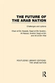 The Future of the Arab Nation (RLE: The Arab Nation) (eBook, ePUB)
