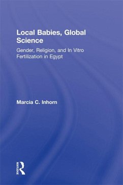 Local Babies, Global Science (eBook, ePUB) - Inhorn, Marcia C.