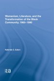 Womanism, Literature, and the Transformation of the Black Community, 1965-1980 (eBook, ePUB)