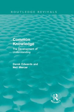 Common Knowledge (Routledge Revivals) (eBook, PDF) - Edwards, Derek; Mercer, Neil