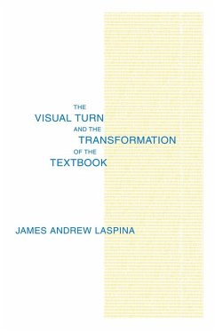 The Visual Turn and the Transformation of the Textbook (eBook, ePUB) - Laspina, James A.