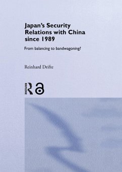 Japan's Security Relations with China since 1989 (eBook, ePUB) - Drifte, Reinhard