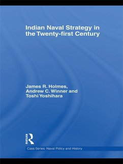 Indian Naval Strategy in the Twenty-first Century (eBook, ePUB) - Holmes, James R.; Winner, Andrew C.; Yoshihara, Toshi