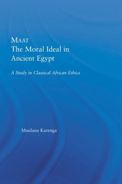 Maat, The Moral Ideal in Ancient Egypt (eBook, ePUB) - Karenga, Maulana