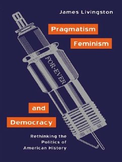 Pragmatism, Feminism, and Democracy (eBook, ePUB) - Livingston, James