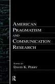 American Pragmatism and Communication Research (eBook, ePUB)