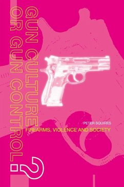 Gun Culture or Gun Control? (eBook, PDF) - Squires, Peter