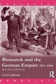 Bismarck and the German Empire (eBook, ePUB)