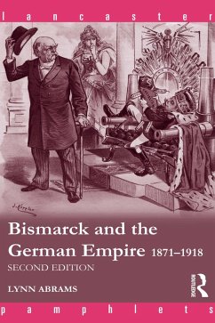 Bismarck and the German Empire (eBook, ePUB) - Abrams, Lynn; Abrams, Lynn