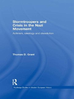 Stormtroopers and Crisis in the Nazi Movement (eBook, ePUB) - Grant, Thomas D.