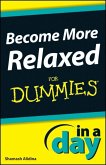 Become More Relaxed In A Day For Dummies (eBook, PDF)