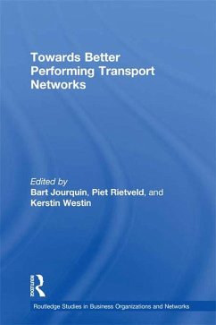 Towards better Performing Transport Networks (eBook, PDF) - Jourquin, Bart; Rietveld, Piet; Westin, Kerstin