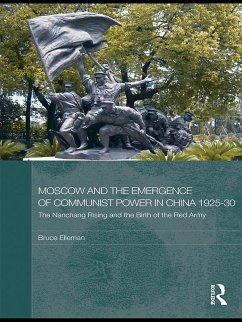 Moscow and the Emergence of Communist Power in China, 1925-30 (eBook, ePUB) - Elleman, Bruce