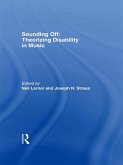 Sounding Off: Theorizing Disability in Music (eBook, ePUB)
