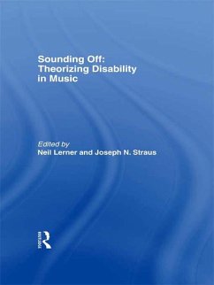 Sounding Off: Theorizing Disability in Music (eBook, ePUB)